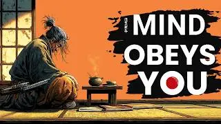 How to Train Your Mind to Obey You Instantly | Miyamoto Musashi