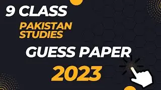 9 class mutalia pakistan guess paper 2023 Very Important short questions and long questions