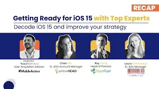 Getting Ready for iOS 15 with Top Experts Recap