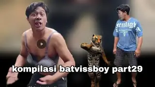 kompilasi batvissboy part29