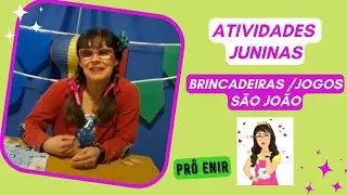 Atividades Juninas - Brincadeiras e Jogos - São João -  Prô Enir