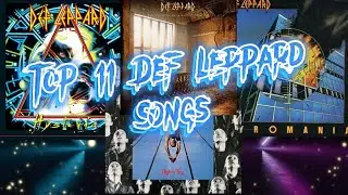 My Top 11 Def Leppard Songs [Thanks For 2.3k Subs]
