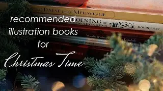 Recommended illustration books for Christmas Time / Peaceful Things to Do
