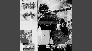 GO TO WAR (Sped Up)