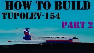 How To Build Tupolev Tu-154 on (Plane Crazy) Roblox Part 2