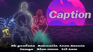 Aros Garcia Ft NK Profeta x Rotwaila x Blue MMM x L`Tem x Tamgo - #CAPTION 📢 - Prod McTematico