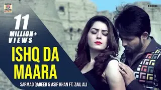 ISHQ DA MAARA - OFFICIAL VIDEO - SARMAD QADEER & ASIF KHAN FT. ZAIN ALI (2016)
