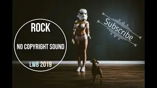 Rock 2019 No Copyright Sound 🔥 Gaming Music 🔥 Streaming Music 🔥 Рок без авторского права