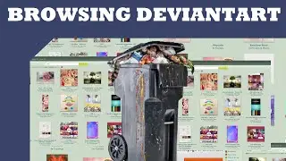 Browsing Deviantart: ABSOLUTE GARBAGE (and some good stuff too)
