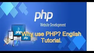 Why use PHP? English Tutorial.