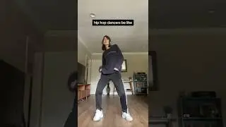 Hip Hop Dancers Be Like 