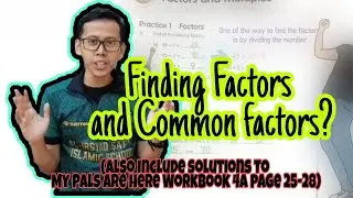 FACTORS & COMMON FACTORS! | Solutions to My Pals are Here Workbook 4A page 25-28.. CHECK IT OUT!