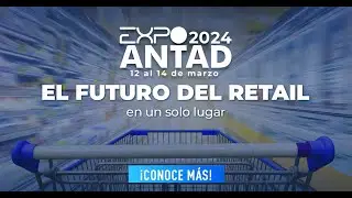 Escucha a los expertos de la industria | Día 2 | Expo ANTAD 2024
