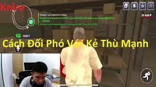 Knire | Cách Đối Phó Với Kẻ Thù Mạnh