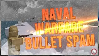 ROBLOX: Naval Warfare BULLET SPAM & INFINITE AMMO