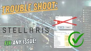 STELLARIS – How to Fix Crashing, Lagging, Freezing, black screen…– Full Tutorial
