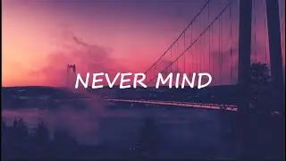 🎵 AILA SANTOS (Cover)  - NEVER MIND (Lyrics) | Colors #MusikaNiYan #nevermind #lyrics