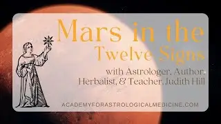 Medical Astrology - Anger, Styles & Motives - Mars in the Twelve Signs of the Zodiac - Judith Hill