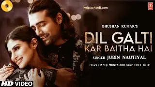 Dil Galti Kar Baitha Hai | Meet Bros Ft. Jubin Nautiyal | Mouni Roy