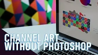 How To Make YouTube Channel Art For Free (No Photoshop!)