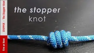 Knot Instruction - The Stopper Knot