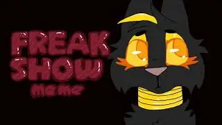 FREAKSHOW MEME // Collab w/TawnyLight // TW: FLASHING LIGHTS