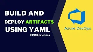 How to download and deploy build artifacts in Azure Devops using YAML CI/CD pipelines |
