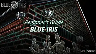 Beginners Guide to Blue Iris | Locally Controlled CCTV Software