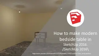 How to make modern bedside table in SketchUp 2016./SketchUp 2016\