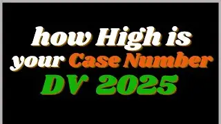About DV 2025 High Case Number