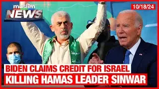 Biden Claims Credit For Israel Killing Hamas Leader Sinwar | Muslim News | Oct 18, 2024