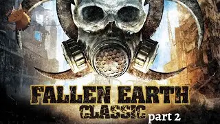 FALLEN EARTH CLASSIC MMO Part 2 No Commentary