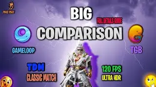 PUBG MOBILE GAMELOOP VS TGB BIG COMPARISON WITH || ULTRA HDR ||  120 FPS || FULL DETAILS GUIDE 2025