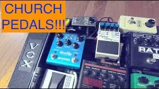 What GUITAR PEDALS work best for CHURCH WORSHIP GUITARISTS