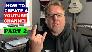 How to Start a YouTube Channel for Beginners Part 2