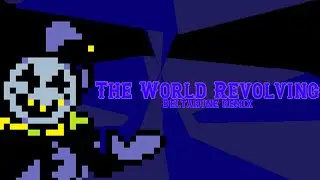 The World Revolving - Deltarune Remix