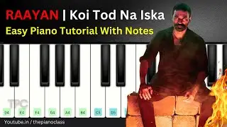 RAAYAN | Koi Tod Na Iska | Easy Piano Tutorial With Notes | ThePianoClass