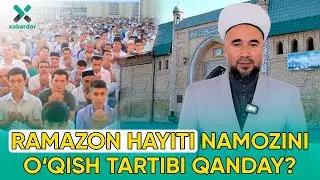 Ramazon Hayiti namozini o‘qish tartibi qanday?