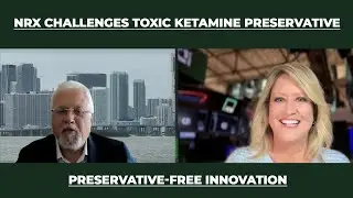 NRx Challenges Toxic Ketamine Preservative - Preservative-Free Innovation