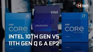 Intel 10th gen vs 11th gen Q & A EP2