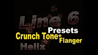 Line 6 Helix Как Собрать Crunch Flanger Drive звук preset для ритма и подкладов