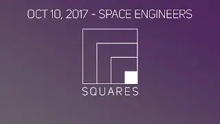 Squares - Space Engineers [10/10/17]