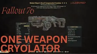 Fallout 76: One weapon Cryolator