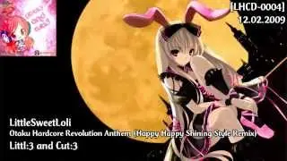 LittleSweetLoli - Otaku Hardcore Revolution Anthem (Happy Happy Shining Style Remix)