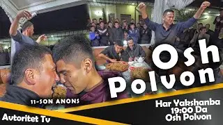 OSH POLVON 11-SON ANONS UCHTA POLVON BUNAQASI BO'LMAGAN !