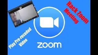 Hack Zoom Meeting / Play Pre-recorded Video in Zoom.