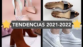 TENDENCIAS ZAPATOS  2021-2022 FASHION SHOES 2021-2022 
