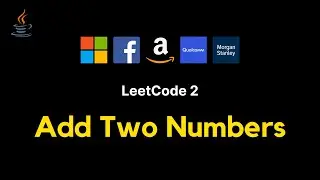 2. Add Two Numbers - JAVA (Linked Lists - Detailed explanation + live coding)