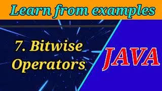 7. Bitwise Operators in JAVA | Learn Java through Examples | Java Tutorials for Beginners