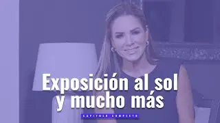 Exposición al sol y mucho más (Programa Completo)